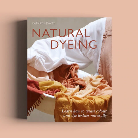 Natural Dyeing book | Kathryn Davey